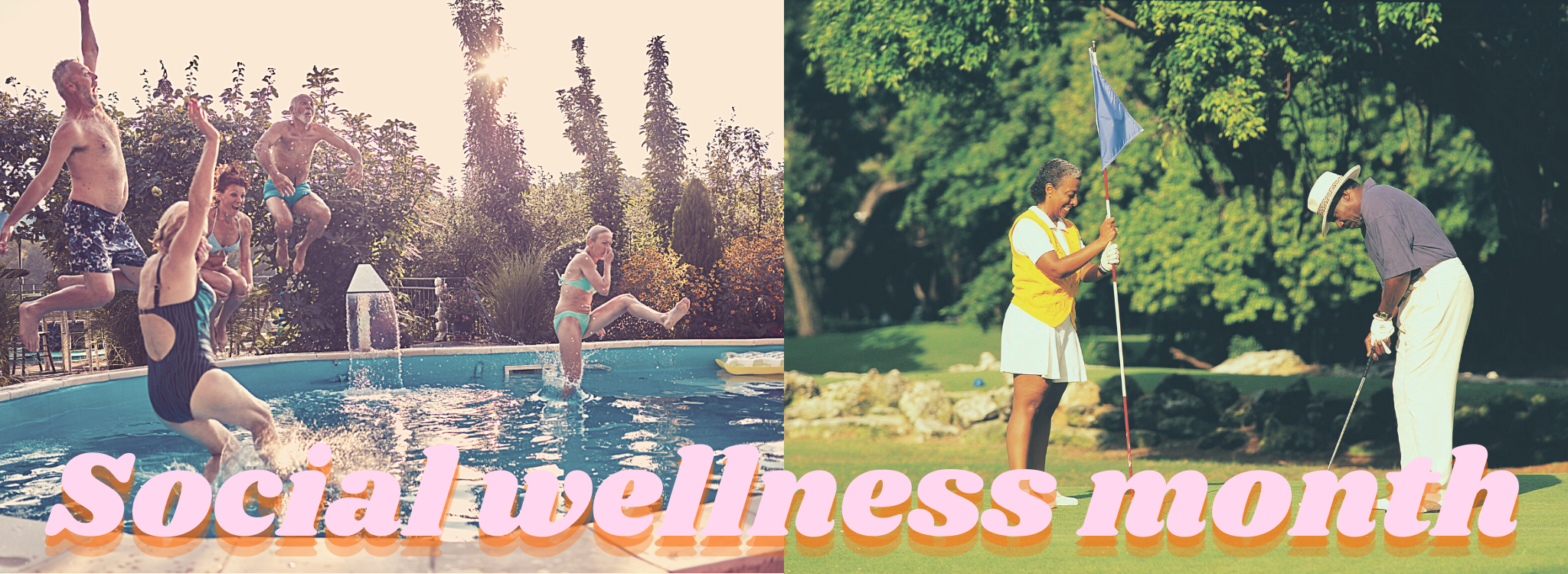 banner image with two pictures - one of older adults jumping in a pool and the other picture with a couple playing golf